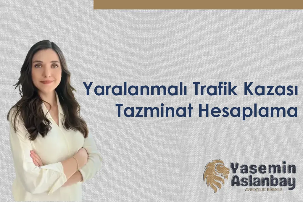Yaralanmalı Trafik Kazası Tazminat Hesaplama
