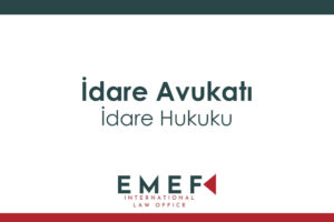 Ankara İdare Avukatı İdare Hukuku