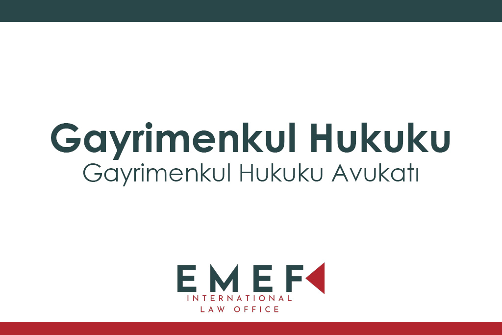 Gayrimenkul Hukuku Avukatı