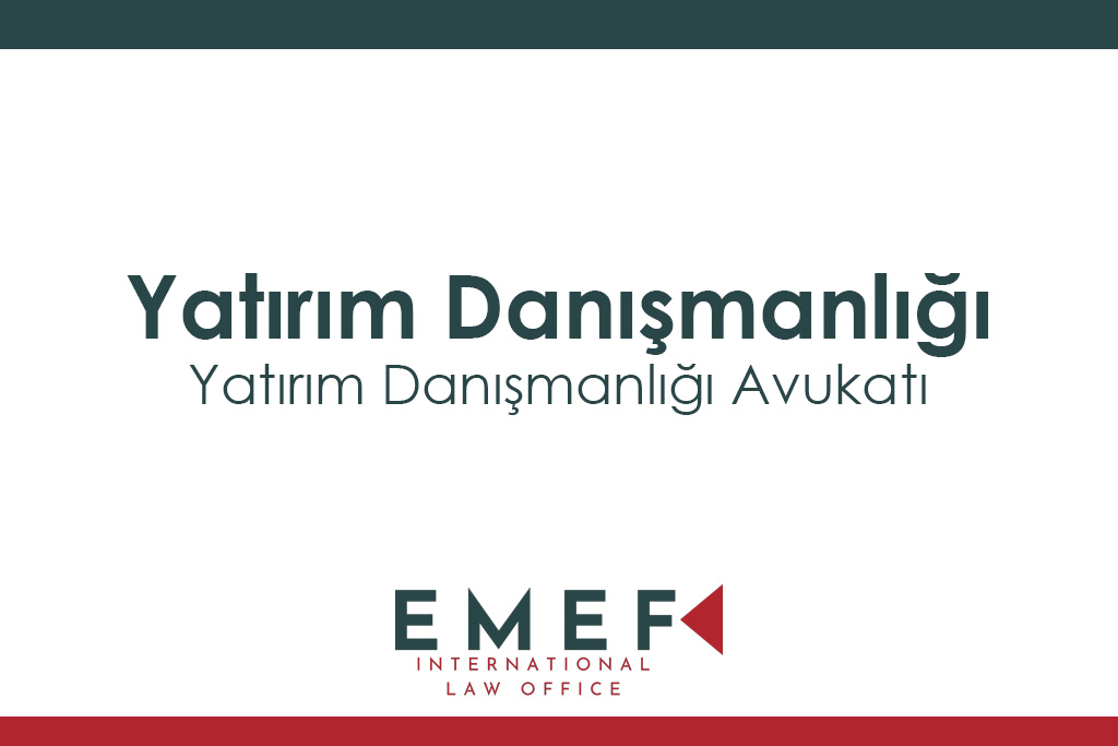 Yatırım Danışmanlığı Avukatı